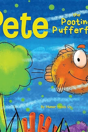 Pete the Pooting Pufferfish: A Funny Story About a Fish Who Poots (Farts) (Farting Adventures)