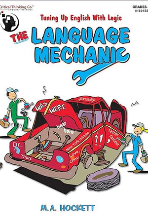 The Language Mechanic: Tuning Up English With Logic, Grades 4-7