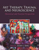 Art Therapy, Trauma, and Neuroscience