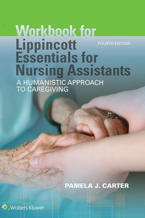 Workbook for Lippincott Essentials for Nursing Assistants: A Humanistic Approach to Caregiving