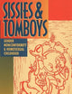 Sissies and Tomboys: Gender Nonconformity and Homosexual Childhood