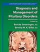 Diagnosis and Management of Pituitary Disorders (Contemporary Endocrinology)