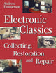 Electronic Classics: Collecting, Restoring and Repair
