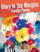 Glory in the Margins: Sunday Poems