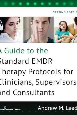 A Guide to the Standard EMDR Therapy Protocols for Clinicians, Supervisors, and Consultants