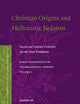 Christian Origins and Hellenistic Judaism: Social and Literary Contexts for the New Testament (Texts and Editions for New Testament Study, 10)
