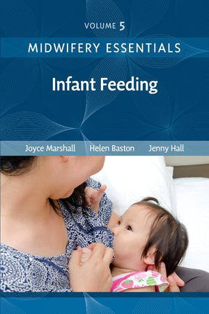 Midwifery Essentials: Infant feeding: Volume 5 (Volume 5) (Midwifery Essentials, Volume 5)