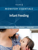 Midwifery Essentials: Infant feeding: Volume 5 (Volume 5) (Midwifery Essentials, Volume 5)