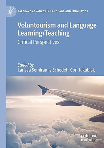 Voluntourism and Language Learning/Teaching: Critical Perspectives (Palgrave Advances in Language and Linguistics)