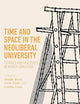 Time and Space in the Neoliberal University: Futures and fractures in higher education
