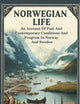Norwegian Life An Account Of Past And Contemporary Conditions And Progress In Norway And Sweden