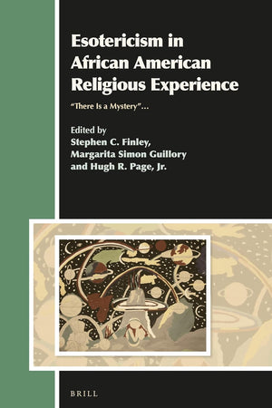 Esotericism in African American Religious Experience: "There Is a Mystery"... (Aries Book Series, 19)