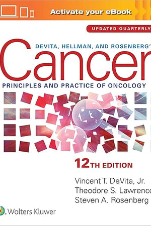 DeVita, Hellman, and Rosenberg's Cancer: Principles & Practice of Oncology: Print + eBook with Multimedia