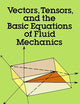 Vectors, Tensors and the Basic Equations of Fluid Mechanics (Dover Books on Mathematics)