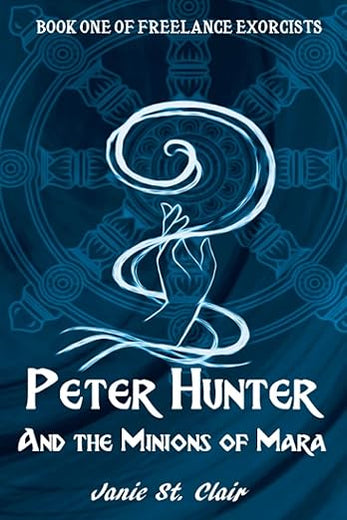 Peter Hunter and the Minions of Mara: Book One of Freelance Exorcists