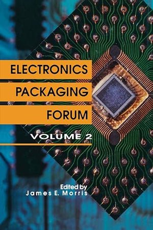 Electronics Packaging Forum: Volume Two