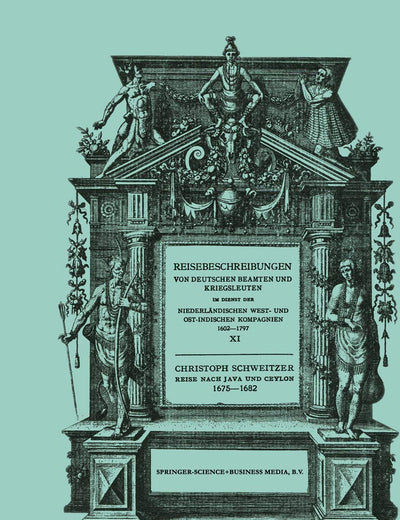 Reise nach Java und Ceylon 1675–1682 (Reisebeschreibungen von deutschen Beamten und Kriegsleuten im Dienst der Niederländischen West- und Ostindischen Kompagnien 1602-1797, 11) (German Edition)