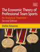 The Economic Theory of Professional Team Sports: An Analytical Treatment: Second Edition