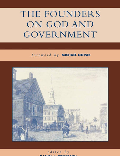 The Founders on God and Government