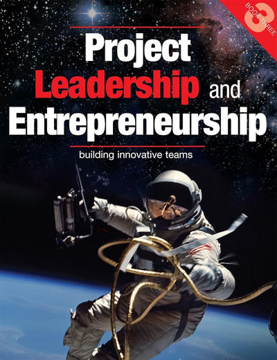 Project Leadership and Entrepreneurship: Building Innovative Teams (3) (Project Management Series)
