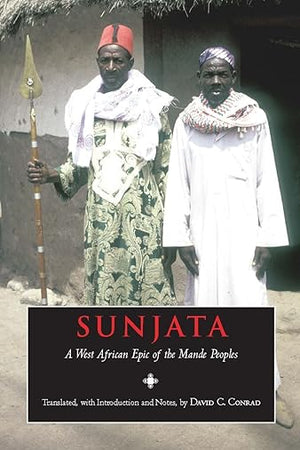Sunjata: A West African Epic of the Mande Peoples