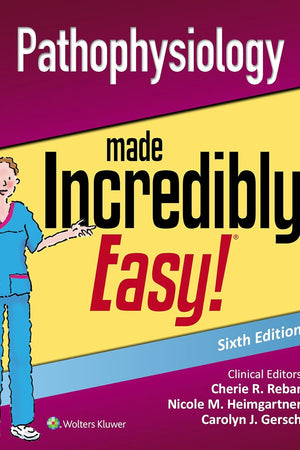 Pathophysiology Made Incredibly Easy (Incredibly Easy Series)