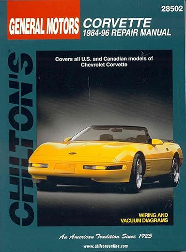 General Motors Corvette: 1984-96 Repair Manual, 28502- Covers All U.S. and Canadian Models of Chevrolet Corvette