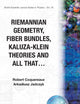 RIEMANNIAN GEOMETRY, FIBRE BUNDLES, KALUZA-KLEIN THEORIES AND ALL THAT (World Scientific Lecture Notes in Physics)