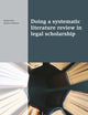 Doing a systematic literature review in legal scholarship