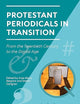 Protestant Periodicals in Transition: From the Twentieth Century to the Digital Age (Studies in Periodical Cultures, 4)
