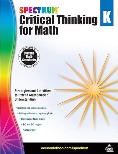 Spectrum Critical Thinking for Kindergarten Math Workbook—Grade K State Standards, Counting Numbers, Learning Shapes, With Answer Key for Homeschool or Classroom (128 pgs)