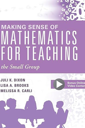 Making Sense of Mathematics for Teaching the Small Group (Small-Group Instruction Strategies to Differentiate Math Lessons in Elementary Classrooms) (Every Student Can Learn Mathematics)