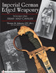 Imperial German Edged Weaponry, Vol. I: Army and Cavalry