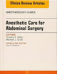 Anesthetic Care for Abdominal Surgery, An Issue of Anesthesiology Clinics (Volume 33-1) (The Clinics: Internal Medicine, Volume 33-1)