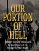 Our Portion of Hell: Fayette County, Tennessee: An Oral History of the Struggle for Civil Rights