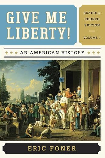 Give Me Liberty!: An American History To 1877- Chapters 1-15 - Seagull Edition
