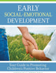 Early Social-Emotional Development: Your Guide to Promoting Children’s Positive Behavior