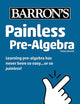 Painless Pre-Algebra (Barron's Painless)