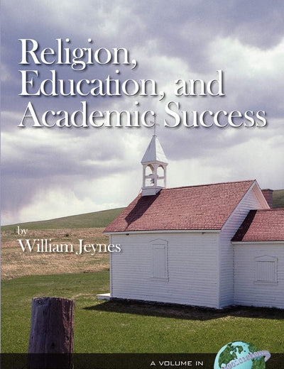 Religion, Education, and Academic Success (Research on Religion and Education)