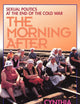 The Morning After: Sexual Politics at the End of the Cold War