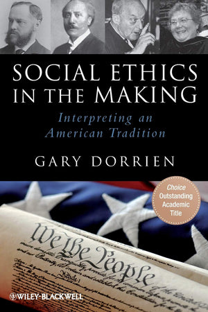Social Ethics in the Making: Interpreting an American Tradition