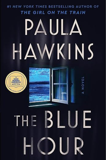 The Blue Hour: The Addictive Novel of Suspense from the NYT Bestselling Author of The Girl on the Train