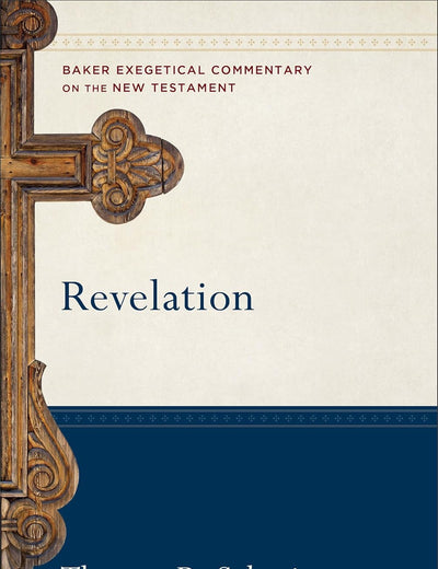 Revelation: A Paragraph-by-Paragraph Exegetical Evangelical Bible Commentary - BECNT (Baker Exegetical Commentary on the New Testament)