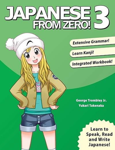 Japanese From Zero! 3: Continue Mastering the Japanese Language with Integrated Workbook: Volume 3