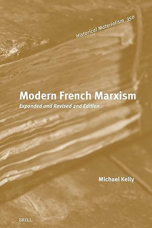 Modern French Marxism: Expanded and Revised 2nd Edition (Historical Materialism Book Series, 350)