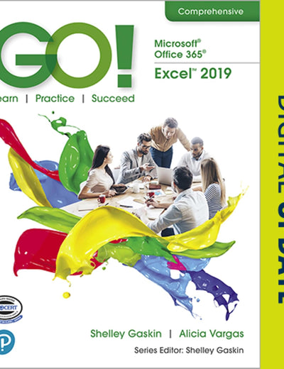 GO! with Microsoft Office 365, Excel 2019 Comprehensive