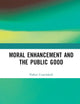 Moral Enhancement and the Public Good