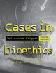Cases in Bioethics: Selections from the Hastings Center Report