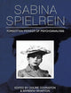 Sabina Spielrein:: Forgotten Pioneer of Psychoanalysis, 2nd Edition
