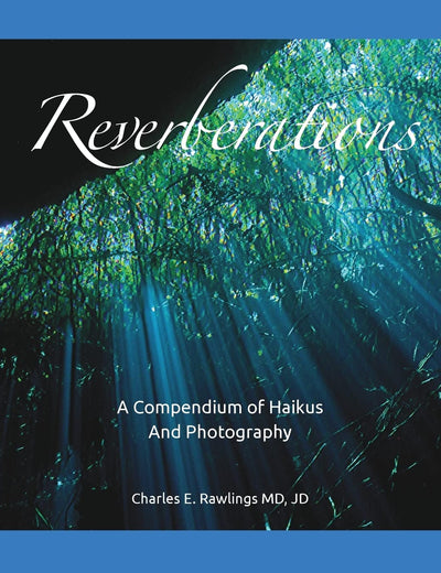 Reverberations, A Compendium of Haikus and Photography